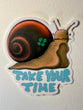 Art Sticker “Take Your Time”